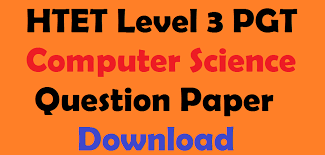 HTET PGT COMPUTER SCIENCE QUESTION PAPER DOWNLOAD